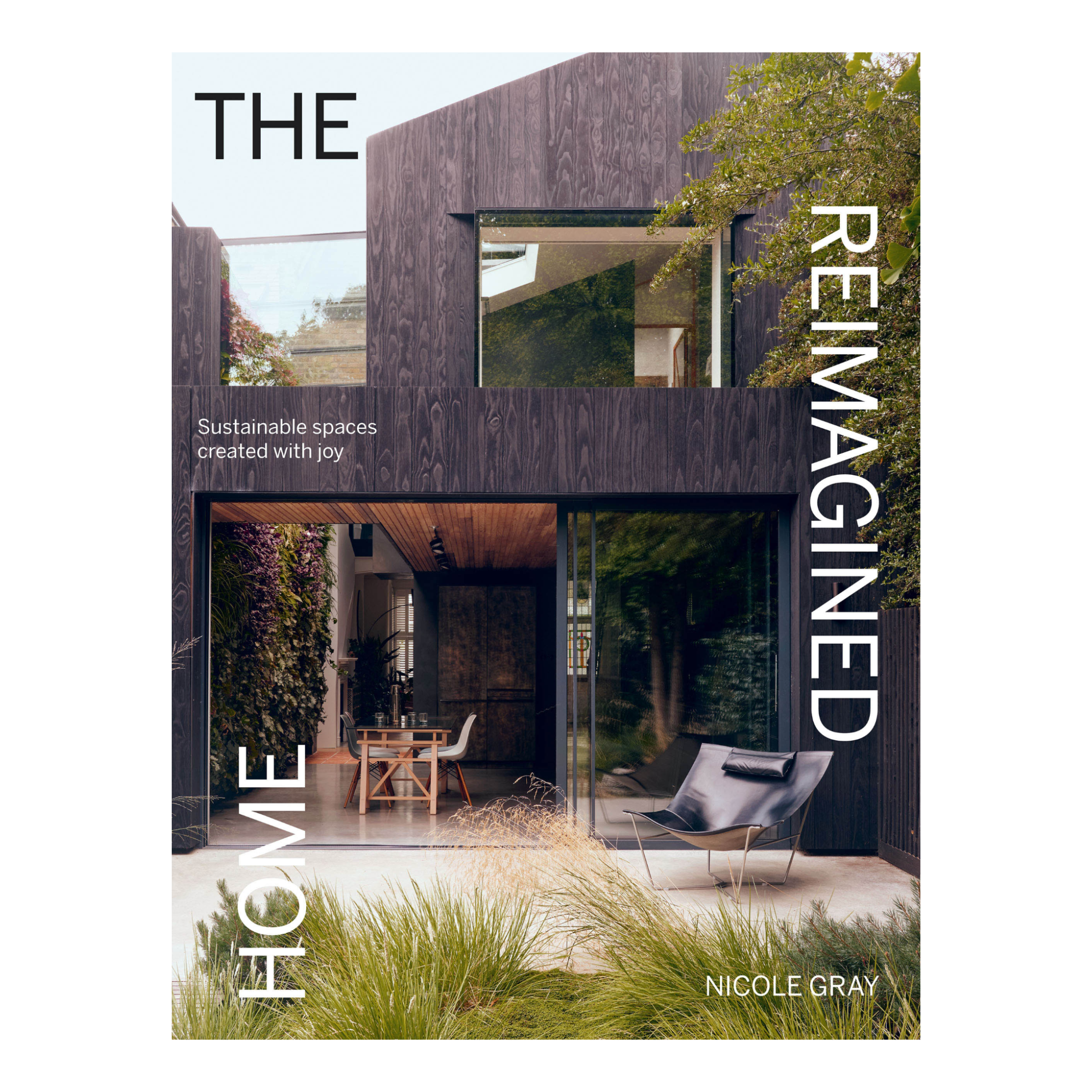 The Reimagined Home: Sustainable Spaces Created with Joy